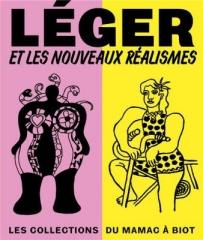 LÉGER ET LES NOUVEAUX REALISMES. LES COLLECTIONS DU MAMAC À BIOT