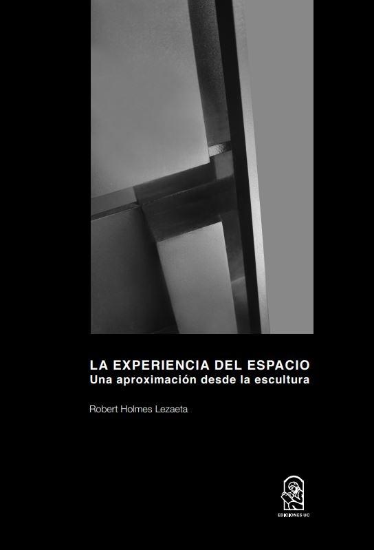 LA EXPERIENCIA DEL ESPACIO "Una aproximación desde la escultura"