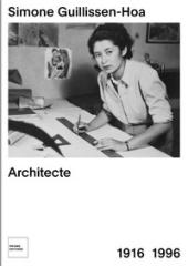 SIMONE GUILLISSEN-HOA - ARCHITECTE. 1916-1996