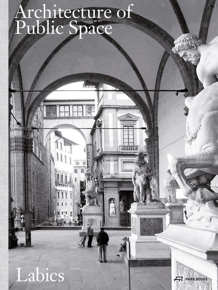 THE ARCHITECTURE OF PUBLIC SPACE 