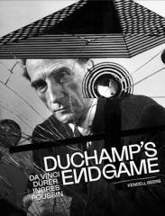 DUCHAMP'S ENDGAME "DA VINCI, DÜRER, INGRES, POUSSIN"