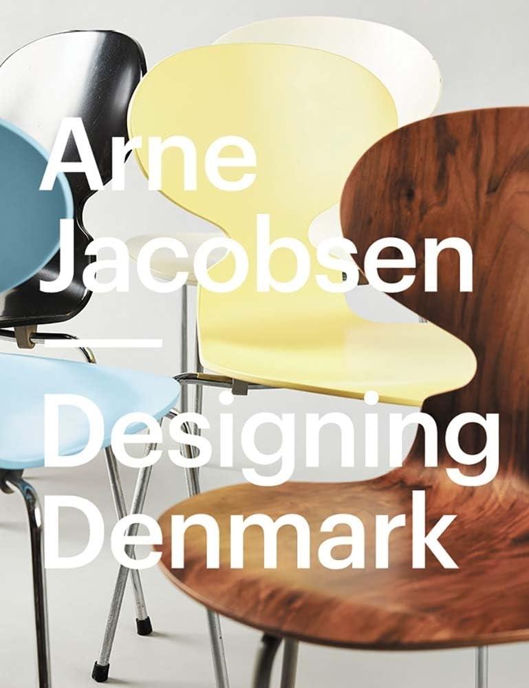 ARNE JACOBSEN : DESIGNING DENMARK 