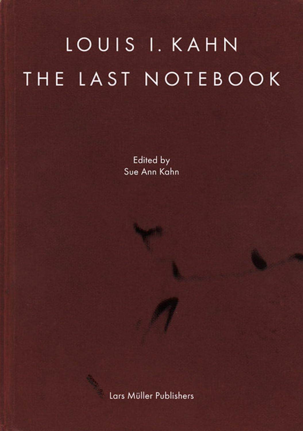 LOUIS KAHN'S LAST NOTEBOOK