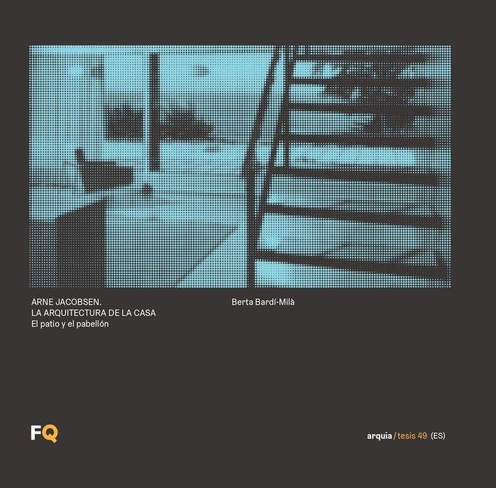 ARNE JACOBSEN. LA ARQUITECTURA DE LA CASA "El patio y el pabellón"