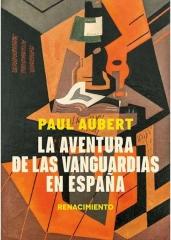 LA AVENTURA DE LAS VANGUARDIAS EN ESPAÑA "De la modernidad a la contemporaneidad"