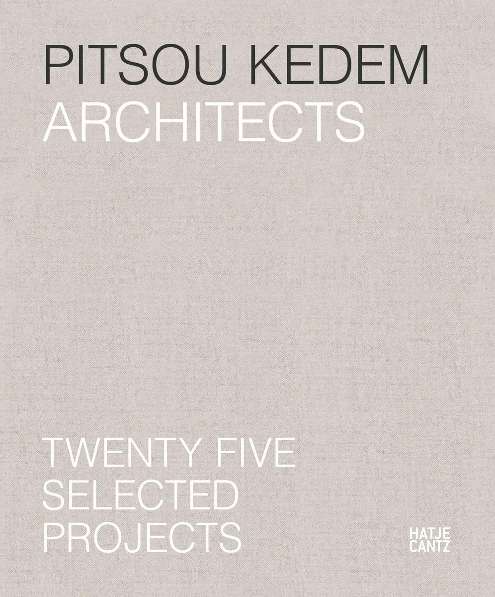 PITSOU KEDEM ARCHITECTS TWENTY-FIVE SELECTED PROJECTS