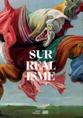 SURRÉALISME. CHANGER LA VIE 