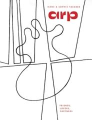 HANS ARP & SOPHIE TAEUBER-ARP "FRIENDS, LOVERS, PARTNERS"