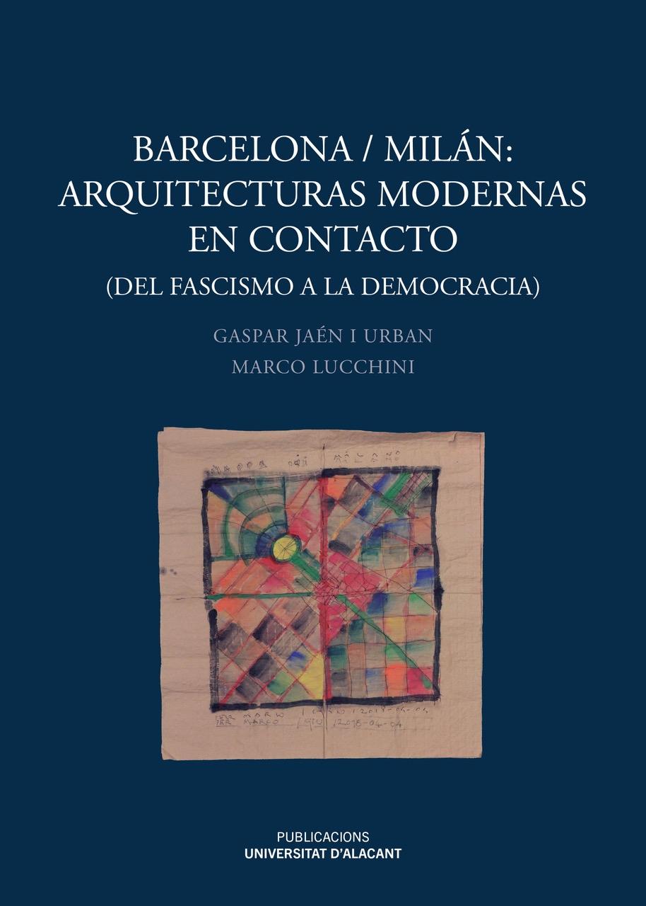 Barcelona/Milán: Arquitecturas modernas en contacto "Del fascismo a la democracia"
