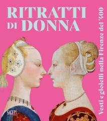 RITRATTI DI DONNA. VESTI E GIOIELLI NELLA FIRENZE DEL '400