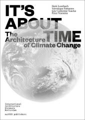 IT'S ABOUT TIME: THE ARCHITECTURE OF CLIMATE CHANGE 