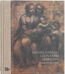 MICHELANGELO, LEONARDO, RAPHAEL : FLORENCE, C. 1504