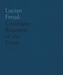 LUCIAN FREUD "CATALOGUE RAISONNE OF THE PRINTS"