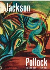 JACKSON POLLOCK - THE EARLY YEARS : 1934-1947
