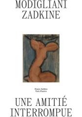 MODIGLIANI/ZADKINE. UNE AMITIE INTERROMPUE