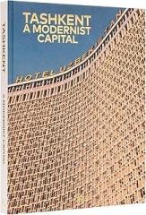 TASHKENT: A MODERNIST CAPITAL