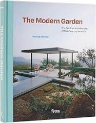 THE MODERN GARDEN: THE OUTDOOR ARCHITECTURE OF MID-CENTURY AMERICA