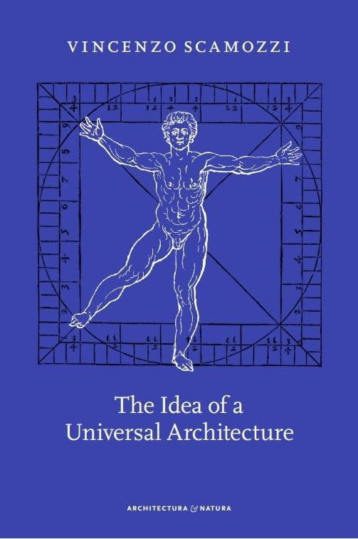 VINCENZO SCAMOZZI - THE IDEA OF A UNIVERSAL ARCHITECTURE