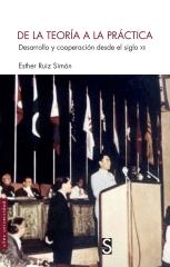 DE LA TEORÍA A LA PRÁCTICA "DESARROLLO Y COOPERACIÓN DESDE E SIGLO XX"
