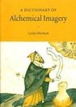 A DICTIONARY OF ALCHEMICAL IMAGERY