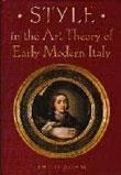 STYLE IN THE ART THEORY OF EARLY MODERN ITALY
