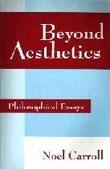 BEYOND AESTHETICS PHILOSOPHICAL ESSAYS