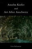 ANSELM KIEFER AND ART AFTER AUSCHWITZ