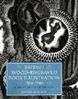 BRITISH WOOD ENGRAVED BOOK ILLUSTATION 1904-1940