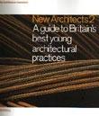 NEW ARCHITECTS 2 A GUIDE TO BRITAIN'S BEST YOUND ARCHITECTURAL PRACTICES