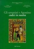 GLI UMANISTI E AGOSTINO.CODICI IN MOSTRA