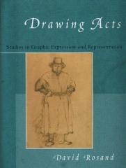 DRAWING ACTS: STUDIES IN GRAPHIC EXPRESSION AND REPRESENTATION