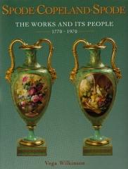 SPODE-COPELAND-SPODE: THE WORKS AND ITS PEOPLE 1770-1990