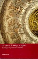 LO SPAZIO, IL TEMPO E LE OPERE. IL CATALOGO DEL PATRIMONIO CULTURALE.