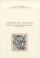 EDIZIONI DEL SEICENTO POSSEDUTE DALL'ISTITUTO VENETO DI SCIENZE, LETTERE ED ARTI. CATALOGO.