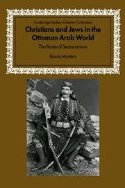 CHRISTIANS AND JEWS IN THE OTTOMAN ARAB WORLD. THE ROOTS OF SECTARISM