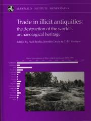 TRADE IN ILLICIT ANTIQUITIES: THE DESTRUCTION OF THE WORLD'S ARCHAEOLOGICAL HERITAGE