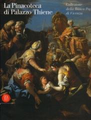 LA PINACOTECA DI PALAZZO THIENE: COLLEZIONI D'ARTE ANTICA DELLA BANCA POPOLARE DE VICENZA