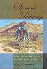 SPANISH PATHWAYS: READINGS IN THE HISTORY OF HISPANIC NEW MEXICO
