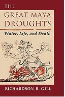 THE GREAT MAYA DROUGHTS: WATER, LIFE, AND DEATH