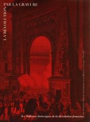 LA RÉVOLUTION PAR LA GRAVURE, LES TABLEAUX HISTORIQUES DE LA RÉVOLUTION FRANÇAISE (1791-1817)