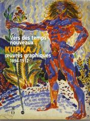 VERS DES TEMPS NOUVEAUX : KUPKA, OEUVRES GRAPHIQUES, 1894-1912