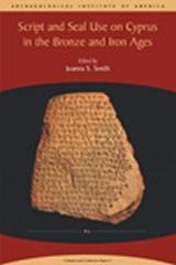 SCRIPT AND SEAL USE ON CYPRUS IN THE BRONZE AND IRON AGES
