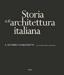 STORIA DELL'ARCHITETTURA ITALIANA. IL SECONDO CINQUECENTO