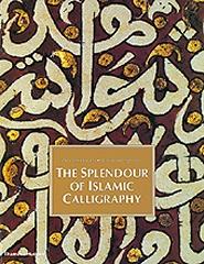 THE SPLENDOUR OF ISLAMIC CALLIGRAPHY ABDELKEBIR KHATIBI AND MOHAMMED SIJELMASSI