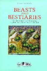 BEASTS AND BESTIARIES. THE REPRESENTATION OF ANIMALS  FROM PREHISTORY TO THE RENAISSANCE