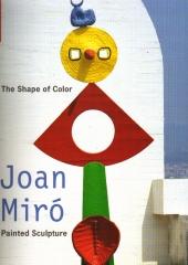 THE SHAPE OF COLOR JOAN MIRO PAINTED SCUPLTURE