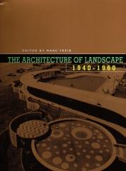 THE ARCHITECTURE OF LANDSCAPE, 1940-1960