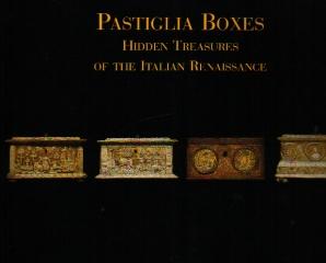 PASTIGLIA BOXES HIDDEN TREASURES OF THE ITALIAN RENAISSANCE