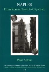 NAPLES, FROM ROMAN TOWN TO CITY-STATE: AN ARCHAEOLOGICAL PERSPECTIVE