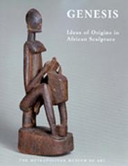 GENESIS "IDEAS OF ORIGIN IN AFRICAN SCULPTURE"